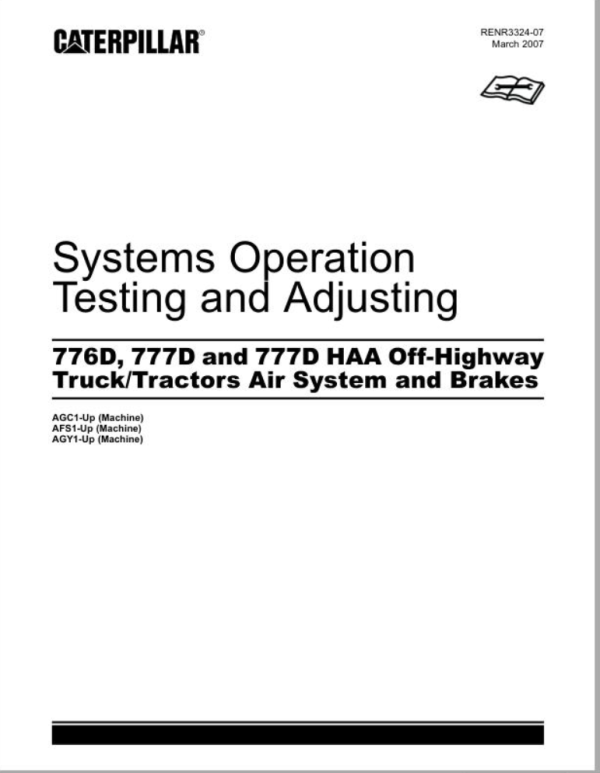 CAT Truck Tractor 776 777D 777D HAA Air System Brakes Operation and Testing RENR3324-07 Download